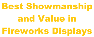 Best Showmanship  and Value in  Fireworks Displays